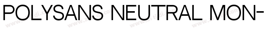 PolySans Neutral Mon字体转换